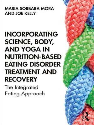cover image of Incorporating Science, Body, and Yoga in Nutrition-Based Eating Disorder Treatment and Recovery